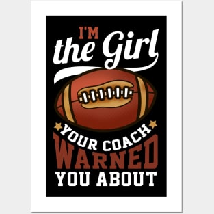 I'm The Girl Your Coach Warned You About Football Posters and Art